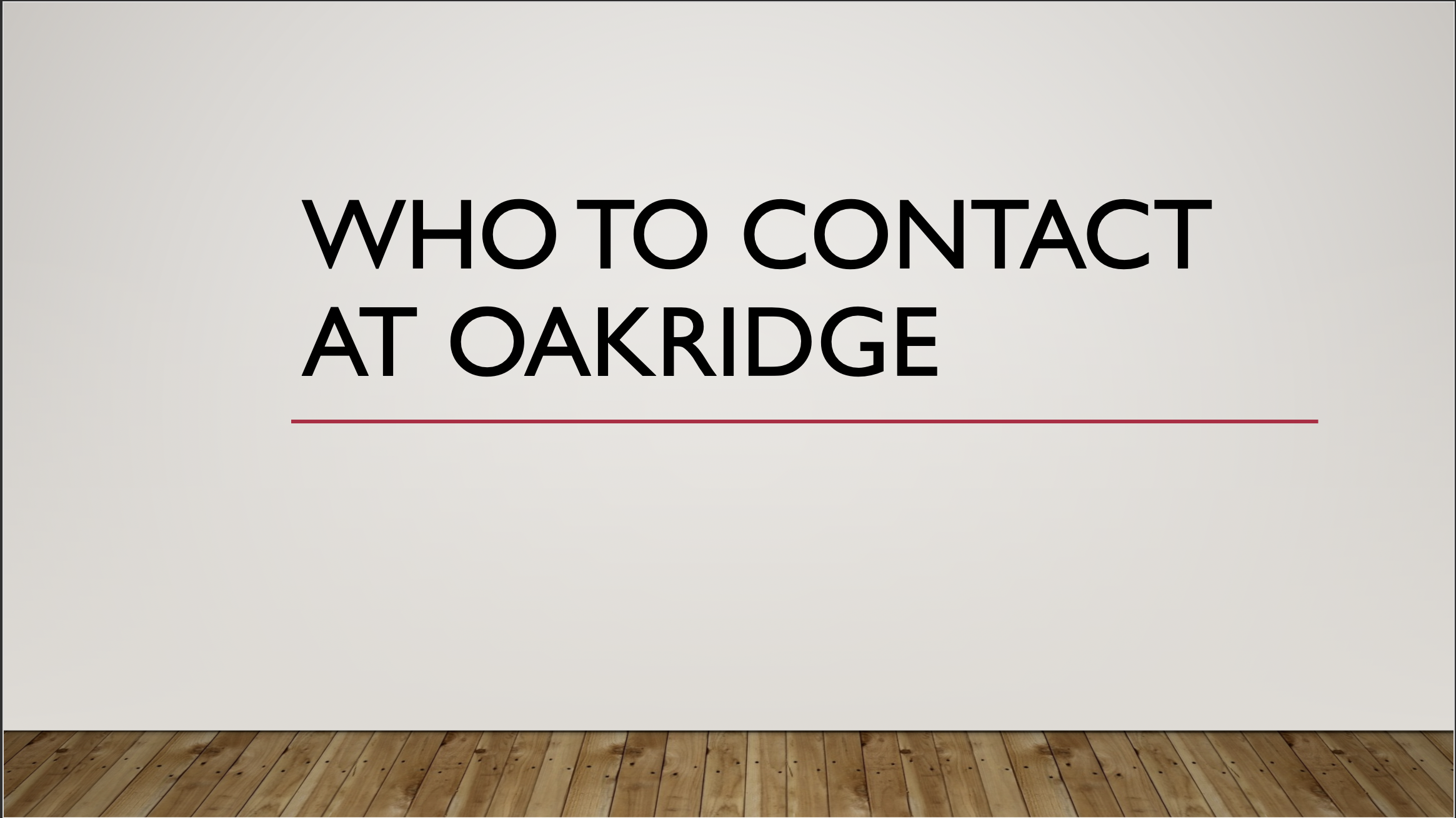 who to contact at Oakridge